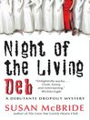 Night of the Living Deb: A Debutante Dropout Mystery